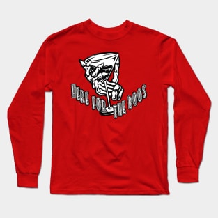 Here For The Booze Pt 2 Long Sleeve T-Shirt